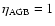 $\eta_{\rm AGB} = 1$