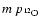 $m\ p_{^{12}{\rm O}}$