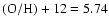 $({\rm O/H})+12 = 5.74$