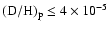 $({\rm D/H})_{\rm p} \leq 4\times 10^{-5}$