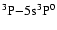 $^3\rm P{-}5s^3P^0$