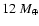 $12 ~M_{\oplus}$