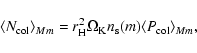 \begin{displaymath}\langle N_{\mbox{\scriptsize col}} \rangle_{Mm}=
r_{\mbox{\sc...
...ptsize s}}(m)
\langle P_{\mbox{\scriptsize col}} \rangle_{Mm},
\end{displaymath}