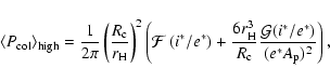\begin{displaymath}\langle P_{\mbox{\scriptsize col}} \rangle_{\mbox{\scriptsize...
...l G}(i^*/e^{*})}
{(e^{*} A_{\mbox{\scriptsize p}})^2} \right),
\end{displaymath}