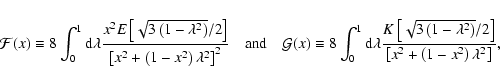 \begin{displaymath}{\cal F}(x) \equiv
8 \int^{1}_{0} {\rm d}\lambda
\frac{x^{2}E...
.../2\right]}
{\left[x^{2}+\left(1-x^{2}\right)\lambda^2\right]},
\end{displaymath}