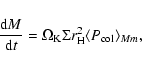 \begin{displaymath}\frac{{\rm d}M}{{\rm d}t} = \Omega_{\mbox{\scriptsize K}}
\Si...
...iptsize H}}^2
\langle P_{\mbox{\scriptsize col}} \rangle_{Mm},
\end{displaymath}