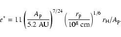\begin{displaymath}e^{*}
= 11 \left( \frac{A_{\mbox{\scriptsize p}}}{5.2~\mbox{A...
...ight)^{1/6}
r_{\mbox{\scriptsize H}}/A_{\mbox{\scriptsize p}}.
\end{displaymath}