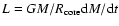 $L= G M/R_{\mbox{\scriptsize core}} {\rm d}M/{\rm d}t$