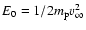 $E_0 = 1/2 m_{\mbox{\scriptsize p}} v_{\infty}^2$
