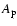 $A_{\mbox{\scriptsize p}}$