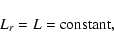 \begin{displaymath}L_r = L = \mbox{constant},
\end{displaymath}