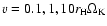 $v = 0.1, 1, 10 r_{\mbox{\scriptsize H}} \Omega_{\mbox{\scriptsize K}}$