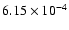 $6.15 \times
10^{-4}$