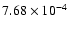 $7.68\times10^{-4}$