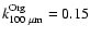 $k^{\rm Org}_{100~ {\rm {\mu}m}} = 0.15$