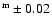 $^{\rm m} \pm 0.02$