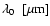$\lambda_{0}~~{\rm [\mu m]}$