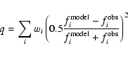\begin{displaymath}q = \sum_i w_i \left(0.5\frac{f^{\rm model}_i-f^{\rm obs}_i}{f^{\rm model}_i+f^{\rm obs}_i}\right)^2
\end{displaymath}