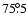 $75\fdg5$