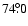 $74\fdg0$