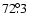$72\fdg3$