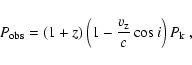\begin{displaymath}P_{\rm obs}= (1+z) \left(1- \frac{v_{\rm z}}{c}\cos i
\right)P_{\rm k}~,
\end{displaymath}