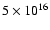 $5\times 10^{16}$