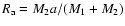 $R_{\rm a}=M_2 a/(M_1+M_2)$