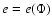 $e=e(\Phi)$