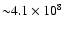 ${\sim} 4.1\times 10^{8}$