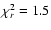 $\chi^2_r=1.5$