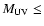 $M_{\rm UV}\leq$