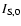 $I_{\rm S,0}$