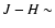 $J-H\sim $