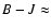 $B-J\approx$