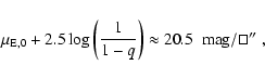 \begin{displaymath}%
\mu_{\rm E,0}+2.5\log\left(\frac{1}{1-q}\right)\approx 20.5~~ {\rm
mag/}\sq\hbox{$^{\prime\prime}$ },
\end{displaymath}