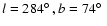 $l=284\hbox{$^\circ$ }, b=74\hbox{$^\circ$ }$
