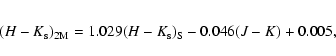 \begin{eqnarray*}(H-K_{\rm s})_{\rm 2M} = 1.029 (H-K_{\rm s})_{\rm S} - 0.046 (J-K) + 0.005,
\end{eqnarray*}