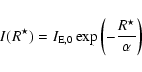 \begin{displaymath}%
I(R^{\star})=I_{\rm E,0}\exp \left(-\frac{R^{\star}}{\alpha}\right)
\end{displaymath}