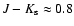 $J-K_{\rm s} \approx 0.8$
