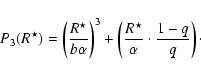 \begin{displaymath}%
P_3(R^{\star})=\left(\frac{R^{\star}}{b\alpha}\right)^3+
\left(\frac{R^{\star}}{\alpha}\cdot \frac{1-q}{q}\right)\cdot
\end{displaymath}