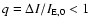 $q=\Delta I/I_{\rm E,0}< 1$