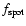 $f_{\rm spot}$