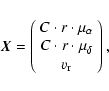 \begin{displaymath}{\vec X} =
\left( \begin{array}{c}
C \cdot r \cdot \mu_\alph...
... \cdot r \cdot \mu_\delta \\
v_{\rm r}
\end{array} \right),
\end{displaymath}