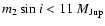 $m_{\rm 2}\sin i <11~ M_{\rm Jup}$