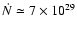 $\dot N \simeq 7\times 10^{29}$