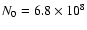$N_0= 6.8\times 10^8$