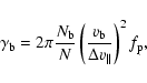 \begin{displaymath}\gamma_{\rm b}=2\pi \frac{N_{\rm b}}{N}\left(\frac{v_{\rm b}}{\Delta
v_{\parallel}}\right)^2 f_{\rm p},
\end{displaymath}