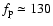 $f_{\rm p}\simeq 130$