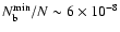 $N_{\rm b}^{\min}/N \sim
6\times 10^{-8}$